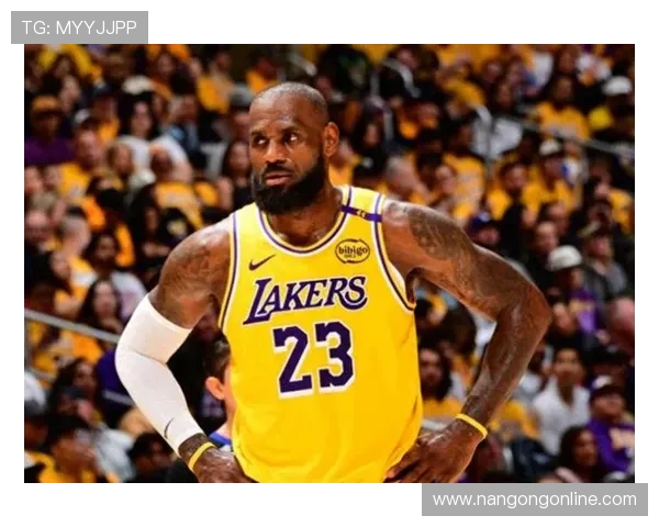 湖人迎关键赛季调整詹姆斯状态回暖球队阵容优化备战季后赛